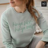 Sweatshirt/hoodie HINGA SISSE, HINGA VÄLJA